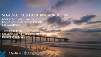 SEA-LEVEL RISE &amp; FLOOD RISK MONITORING Mark A. Merrifield , Director  Center for Climate Change