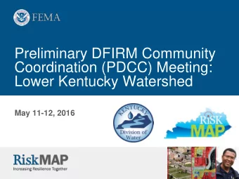 Coordination (PDCC) Meeting:  Lower Kentucky Watershed  May 11-12, 2016  Agenda  Flood Risk