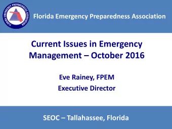 Management  October 2016  Eve Rainey, FPEM  Executive Director SEOC  Tallahassee, Florida