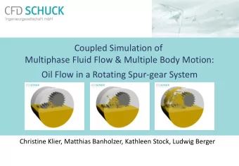 Coupled Simulation of  Multiphase Fluid Flow &amp; Multiple Body Motion:  Oil Flow in a Rotating
