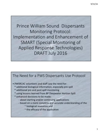 Prince William Sound  Dispersants  Monitoring Protocol:  Implementation and Enhancement of  SMART