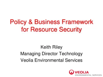 for Resource Security  Keith Riley  Managing Director Technology  Veolia Environmental Services