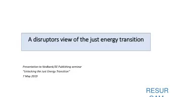 RESUR  GAM  What is the Just Energy Transition? Just transition was a set of practices lived by