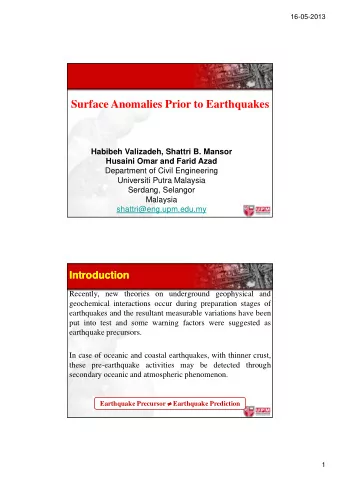 Surface Anomalies Prior to Earthquakes  Habibeh Valizadeh, Shattri B. Mansor  Husaini Omar and