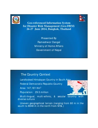 The Country Context  Landlocked Himalayan Country in South Asia  Federal Democratic Republic