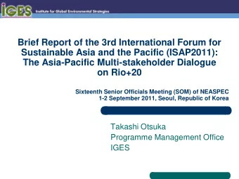 Brief Report of the 3rd International Forum for  Sustainable Asia and the Pacific (ISAP2011):  The