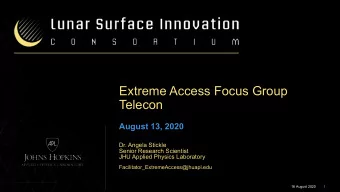 Extreme Access Focus Group  Telecon  August 13, 2020  Dr. Angela Stickle  Senior Research Scientist