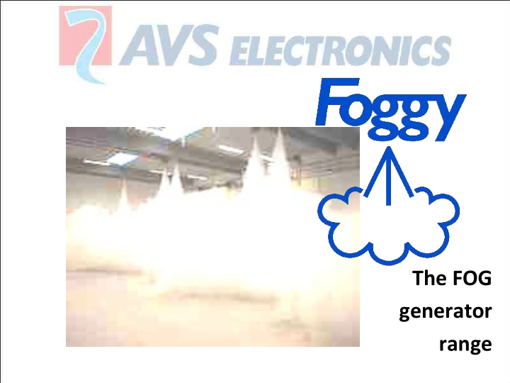 the fog generator range why foggy