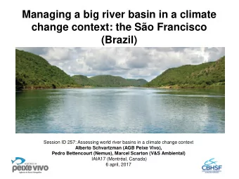 Managing a big river basin in a climate  change context: the So Francisco  (Brazil)  Session ID