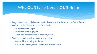 Why OUR Lake Needs OUR Help:  Eagle Lake currently has up to 6 of muck in the Central and