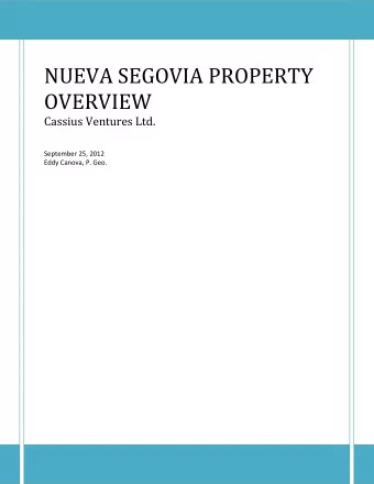 NUEVA SEGOVIA PROPERTY  OVERVIEW Cassius Ventures Ltd.  September 25, 2012  Eddy Canova, P. Geo.  1