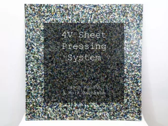 4V Sheet  Pressing  System  Jason Knight  &amp; Mark Bachrach  Sheet Press: Before V4  Precious