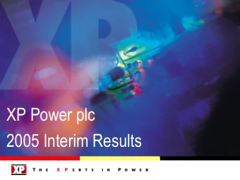 XP Power plc  2005 Interim Results Highlights    Steady progress in more mixed markets
