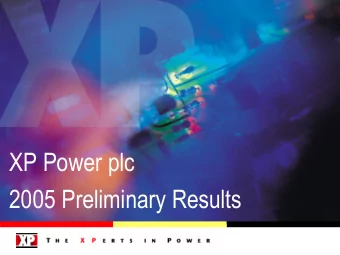 XP Power plc  2005 Preliminary Results  Financial Highlights  Growth in diluted earnings per