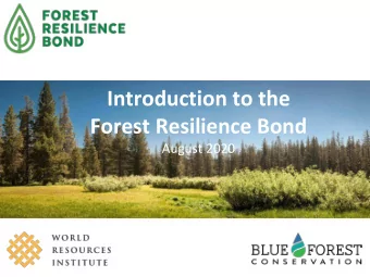 Intr  oduction to the  Fores  t Resilience Bond  August 2020  WORL  BLUE ,  FOREST RE OUR  S