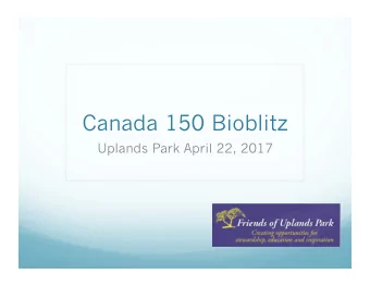 Canada 150 Bioblitz Uplands Park April 22, 2017  Bioblitz Canada partners aim to help Canadians