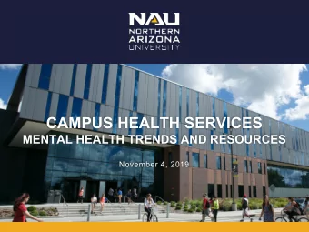 CAMPUS HEALTH SERVICES  MENTAL HEALTH TRENDS AND RESOURCES  November 4, 2019  Percentage of