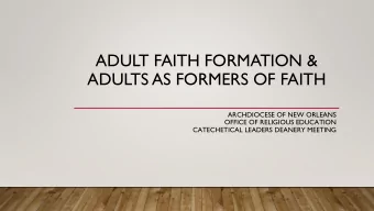 ADULTS AS FORMERS OF FAITH  ARCHDIOCESE OF NEW ORLEANS  OFFICE OF RELIGIOUS EDUCATION  CATECHETICAL
