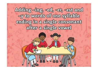 drop  hum  run  If a word  Yes!  skip  has only one syllable  Yes!  ends with a single consonant