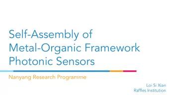 Self-Assembly of  Metal-Organic Framework  Photonic Sensors  Nanyang Research Programme  Loi Si
