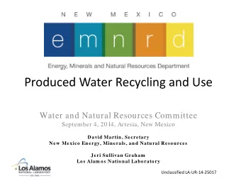 Produced Water Recycling and Use  Water and Natural Resources Committee  September 4, 2014,