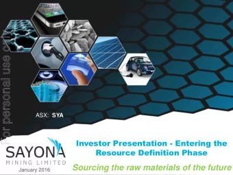 For personal use only ASX: SYA  Investor Presentation - Entering the  Resource Definition Phase