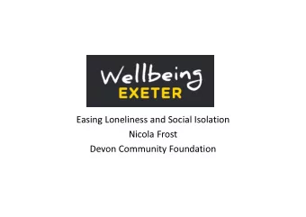 Easing Loneliness and Social Isolation  Nicola Frost  Devon Community Foundation  Understanding,