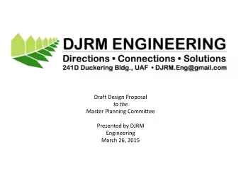 Draft Design Proposal  to the  Master Planning Committee  Presented by DJRM  Engineering  March 26,