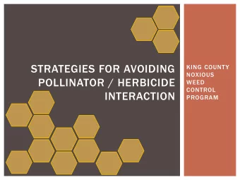 STRATEGIES FOR AVOIDING  KING COUNTY  NOXIOUS  POLLINATOR / HERBICIDE  WEED  CONTROL  INTERACTION