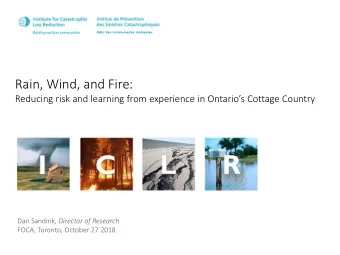 Rain, Wind, and Fire: Reducing risk and learning from experience in Ontarios Cottage Country Dan
