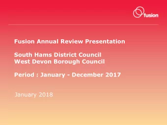Fusion Annual Review Presentation  South Hams District Council  West Devon Borough Council  Period
