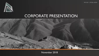 CORPORATE PRESENTATION  November 2018  CAUTIONARY STATEMENTS The information contained in this