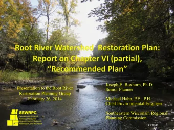 Joseph E. Boxhorn, Ph.D.  Presentation to the Root River  Senior Planner  Restoration Planning