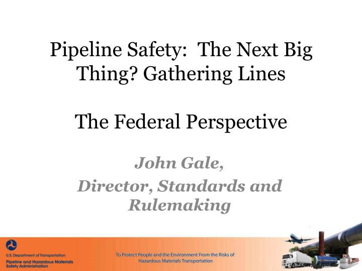 pipeline safety the next big thing gathering lines the