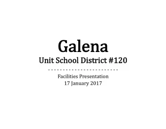 Gal  Galena  ena  Un  Unit S  School D  ool Distri  rict #  #120  120  - - - - - - - - - - - - - -