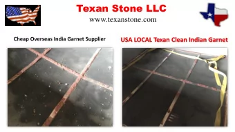Texan Stone LLC  www.texanstone.com  Cheap Overseas India Garnet Supplier  USA LOCAL Texan Clean