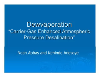 Dewvaporation  Dewvaporation  Carrier  Carrier-  -Gas Enhanced Atmospheric  Gas Enhanced