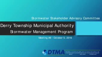 Derry Township Municipal Authority  S  tormwater Management Program  Meeting #8 - October 5, 2016