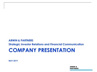 COMPANY PRESENTATION  MAY 2019  Next to doing the right thing, the most important thing is to let