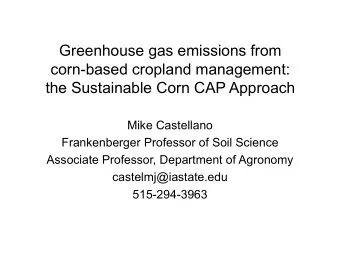 Greenhouse gas emissions from  corn-based cropland management:  the Sustainable Corn CAP Approach