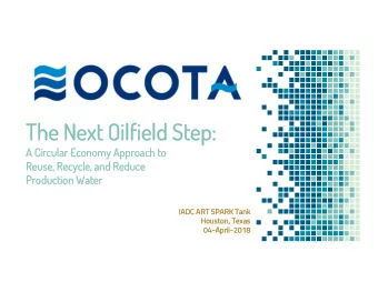 Th  The N  Next O  Oilfield St  d Step:  p:  A  A Cir  ircula  lar Economy  my Ap  Approach to  Re