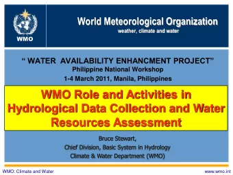 Resources Assessment  Bruce Stewart,  Chief Division, Basic System in Hydrology  Climate &amp;