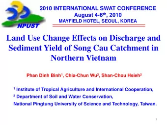 Sediment Yield of Song Cau Catchment in  Northern Vietnam Phan Dinh Binh 1 , Chia-Chun Wu 2 ,