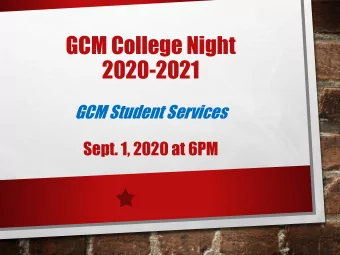 GCM College Night  2020-2021  GCM Student Services  Sept. 1, 2020 at 6PM  Agenda  WE  WELCOME