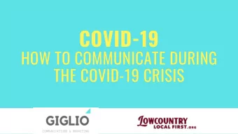 COVID-19  HOW TO COMMUNICATE DURING  THE COVID-19 CRISIS CRISIS COMMUNICATIONS BEST PRACTICES Be
