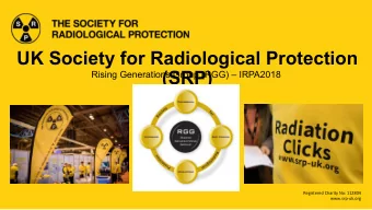 UK Society for Radiological Protection  (SRP)  Rising Generations Group (RGG)  IRPA2018