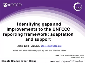 I dentifying gaps and  improvements to the UNFCCC  reporting framework: adaptation  and support