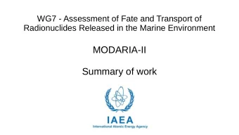 MODARIA-II  Summary of work  Working Group:  11-15 participants  Interim meetings in
