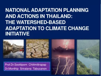AND ACTIONS IN THAILAND:  THE WATERSHED-BASED  ADAPTATION TO CLIMATE CHANGE INITIATIVE