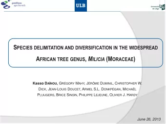 S PECIES DELIMITATION AND DIVERSIFICATION IN THE WIDESPREAD A FRICAN TREE GENUS , M ILICIA (M